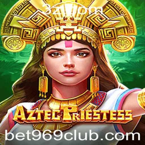 Descubra o Fascinante Mundo de AztecPriestess e Como Jogar com bet969